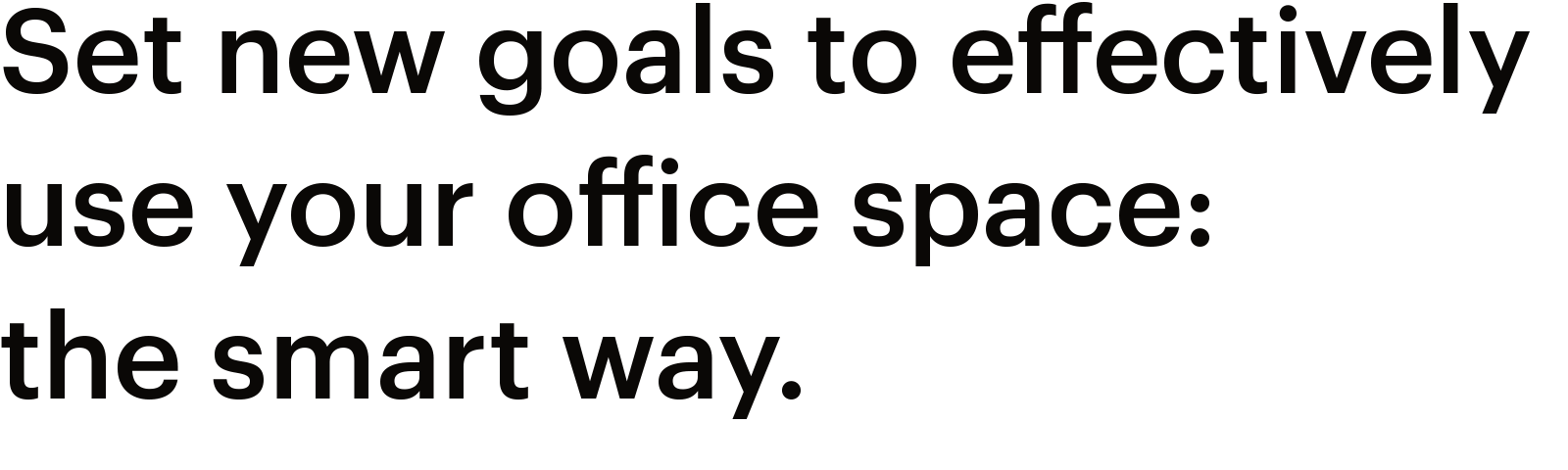 Set new goals to effectively use your office space: the smart way